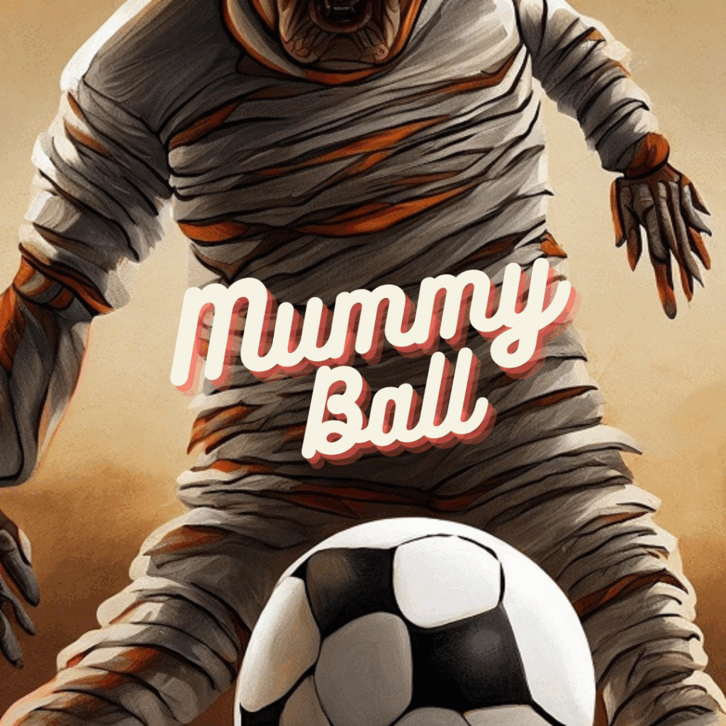 Mummy Ball